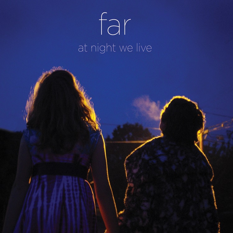 Far - At Night We Live