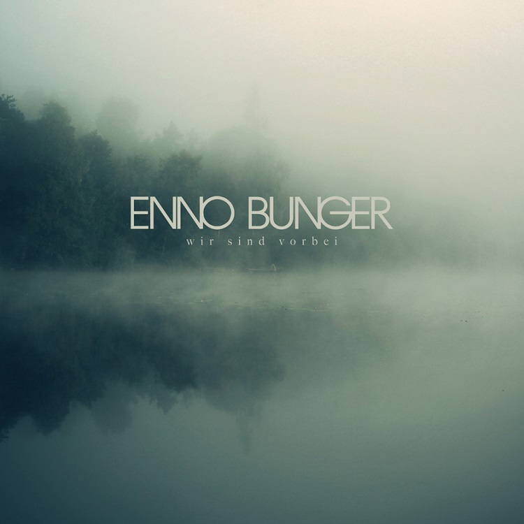 Enno Bunger - Wir Sind Vorbei